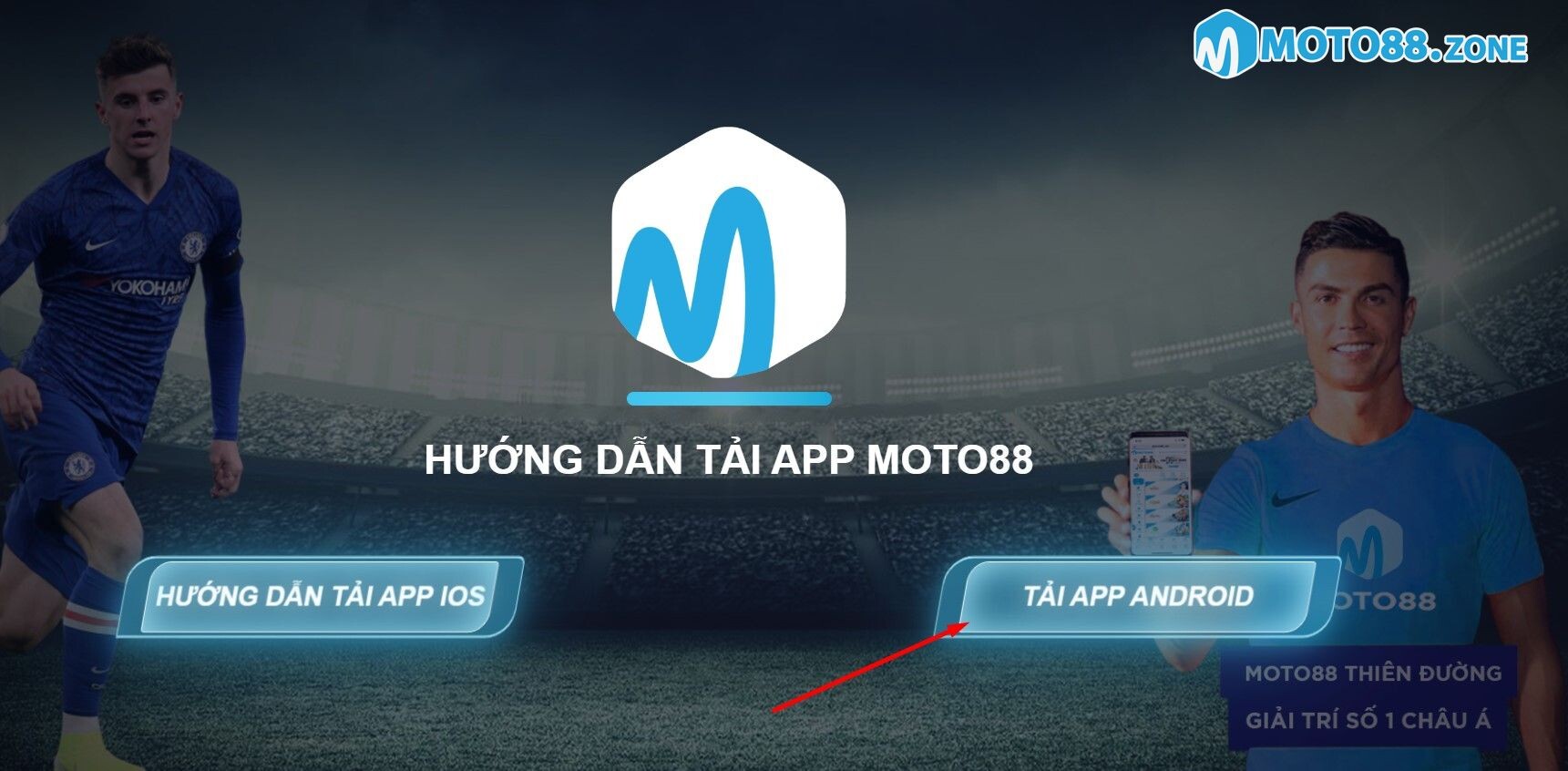 Tải app Moto88 trong 1 nốt nhạc nhanh chóng