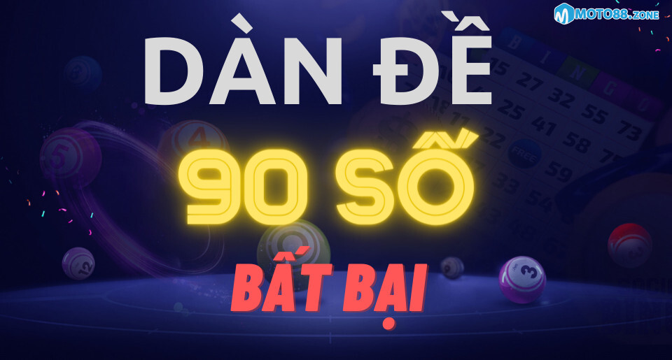 Dàn đề 90 số và 90 số bất bại có gì khác biệt?