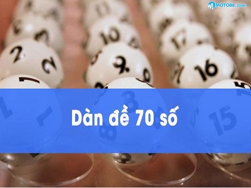 Làm sao để tìm được dàn đề 70 số đánh trong ngày?